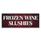 Signmission Frozen Wine Slushies Banner Concession Stand Food Truck Single Sided B-120-30068 - alternate 1